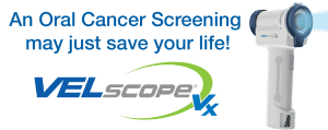 VELscope oral cancer screening at Royal Oak Dental, Oakville
